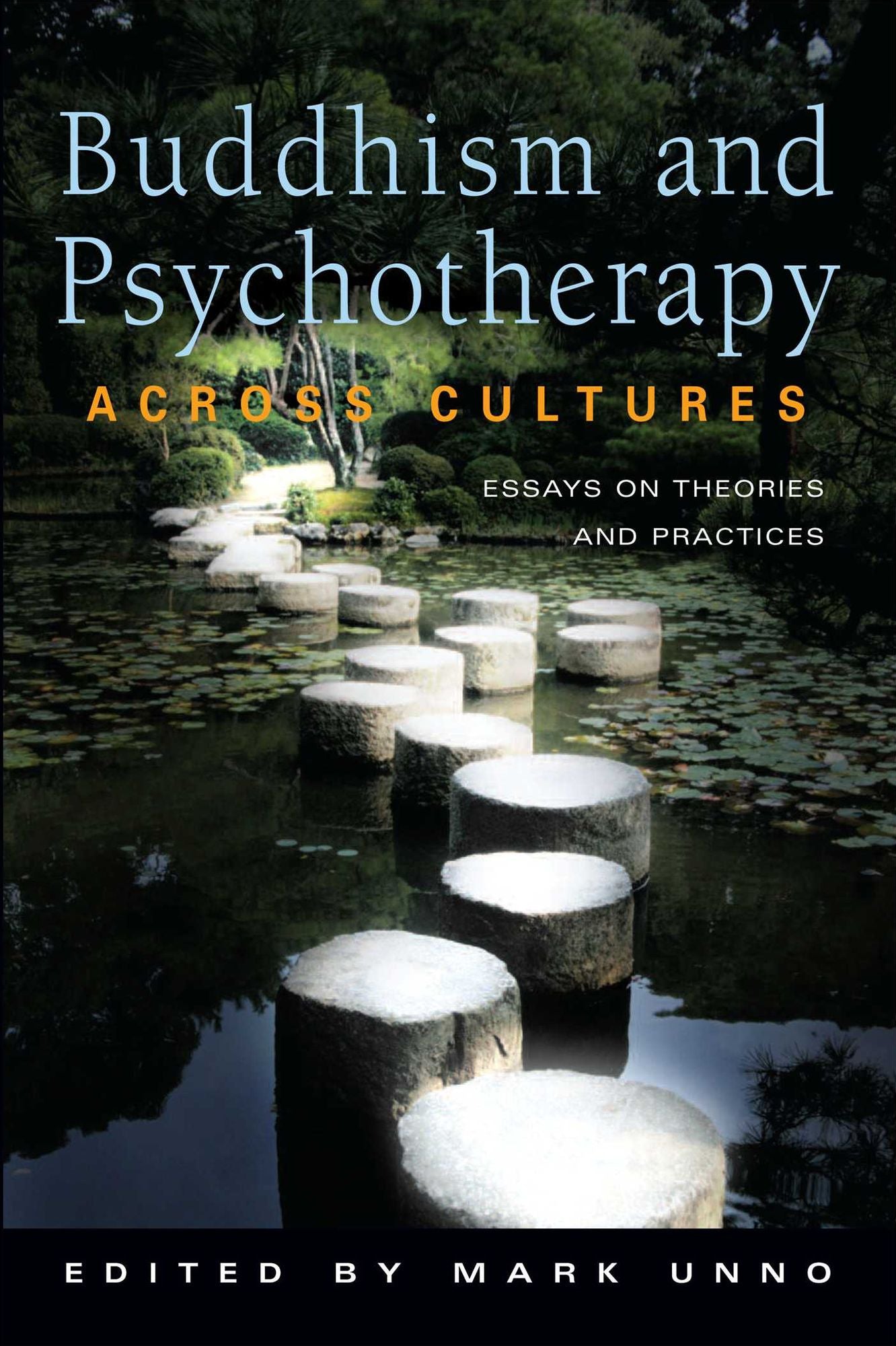 Buddhism and Psychotherapy Across Cultures: Essays on Theories, Practices, and Cultures