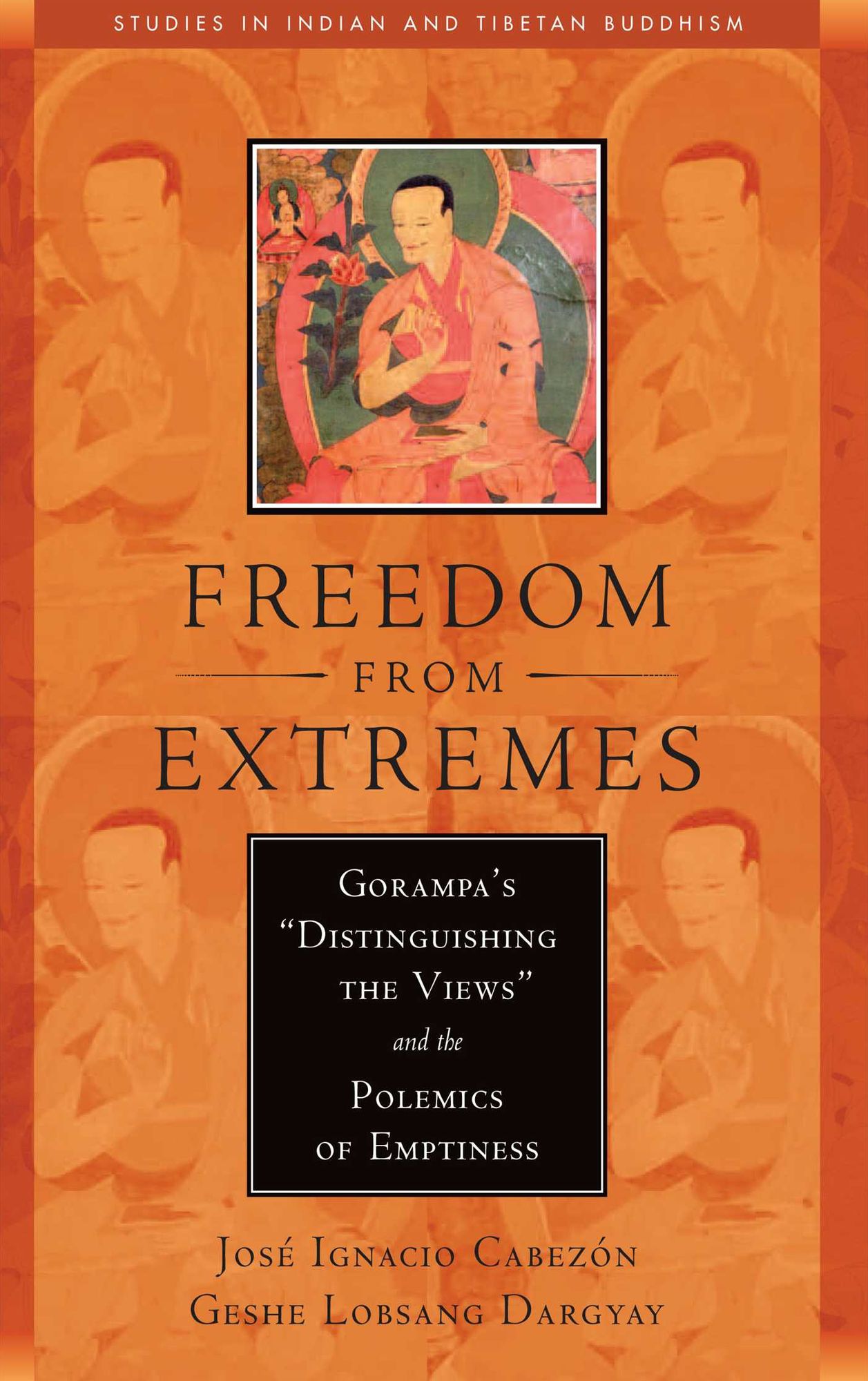 Freedom from Extremes: Gorampa's ''Distinguishing the Views'' and the Polemics of Emptiness