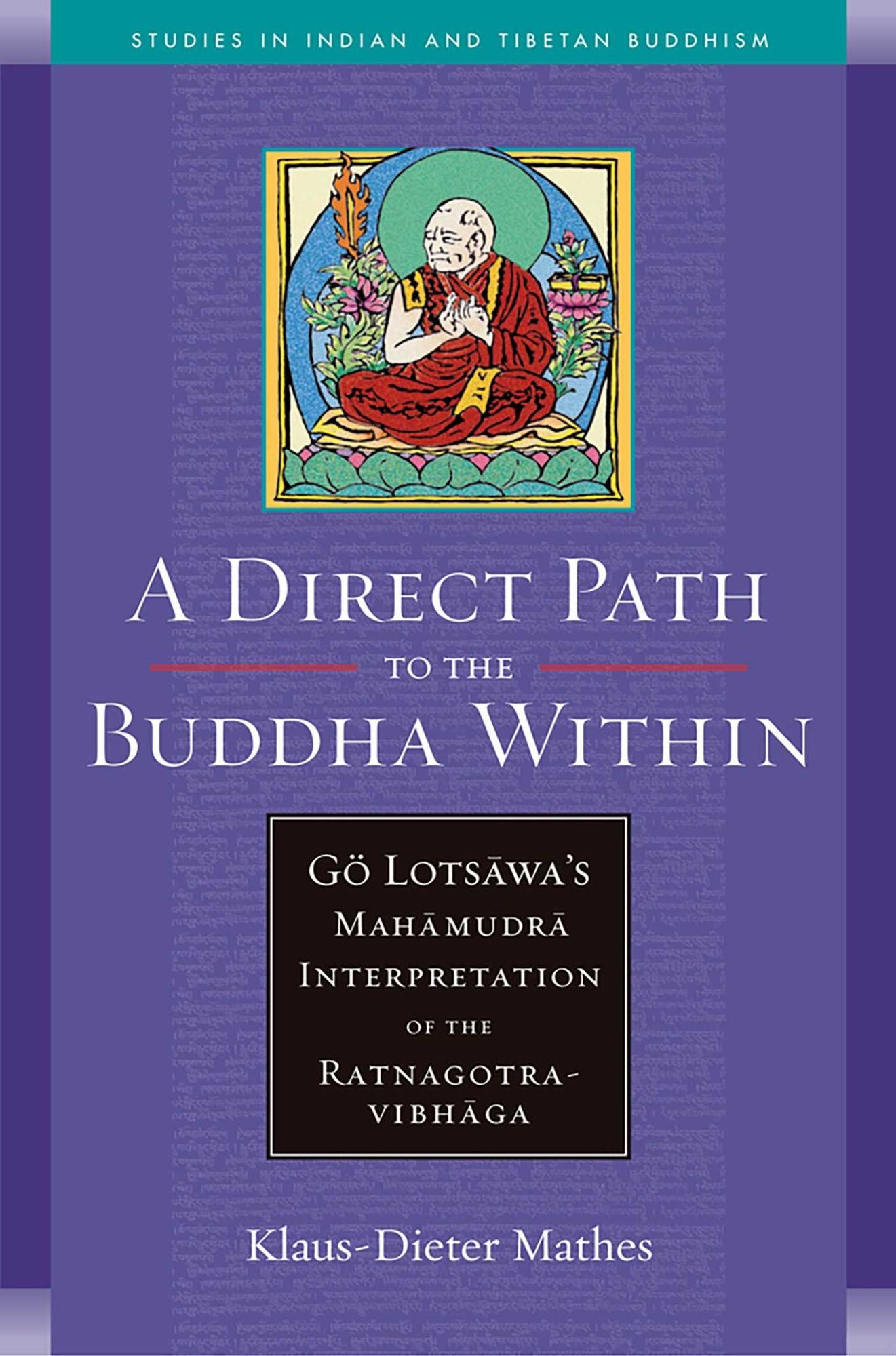 Direct Path to the Buddha Within: Go Lotsawa's Mahamudra Interpretation of the Ratnagotravibhaga