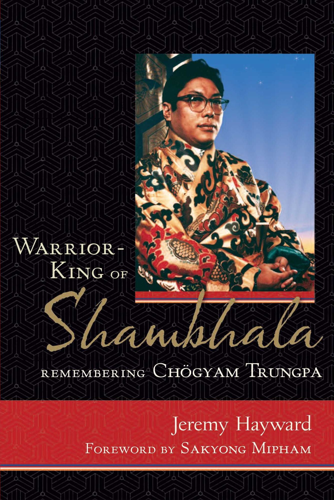 Warrior-King of Shambhala: Remembering Chöyam Trungpa