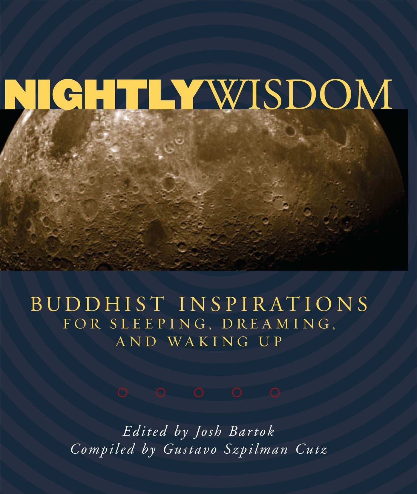Nightly Wisdom: Buddhist Inspirations for Sleeping, Dreaming, and Waking Up