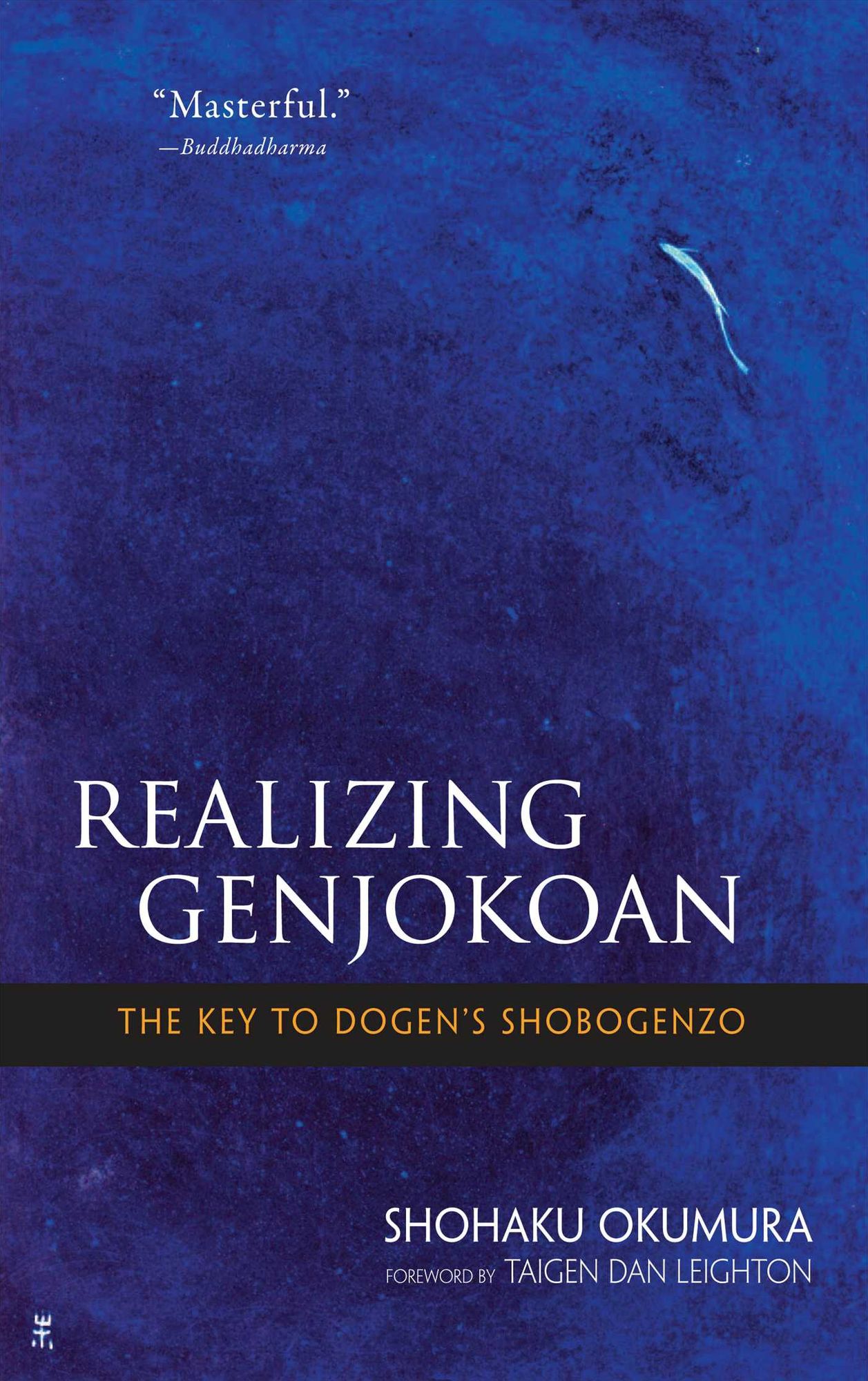Realizing Genjokoan: The Key to Dogen's Shobogenzo