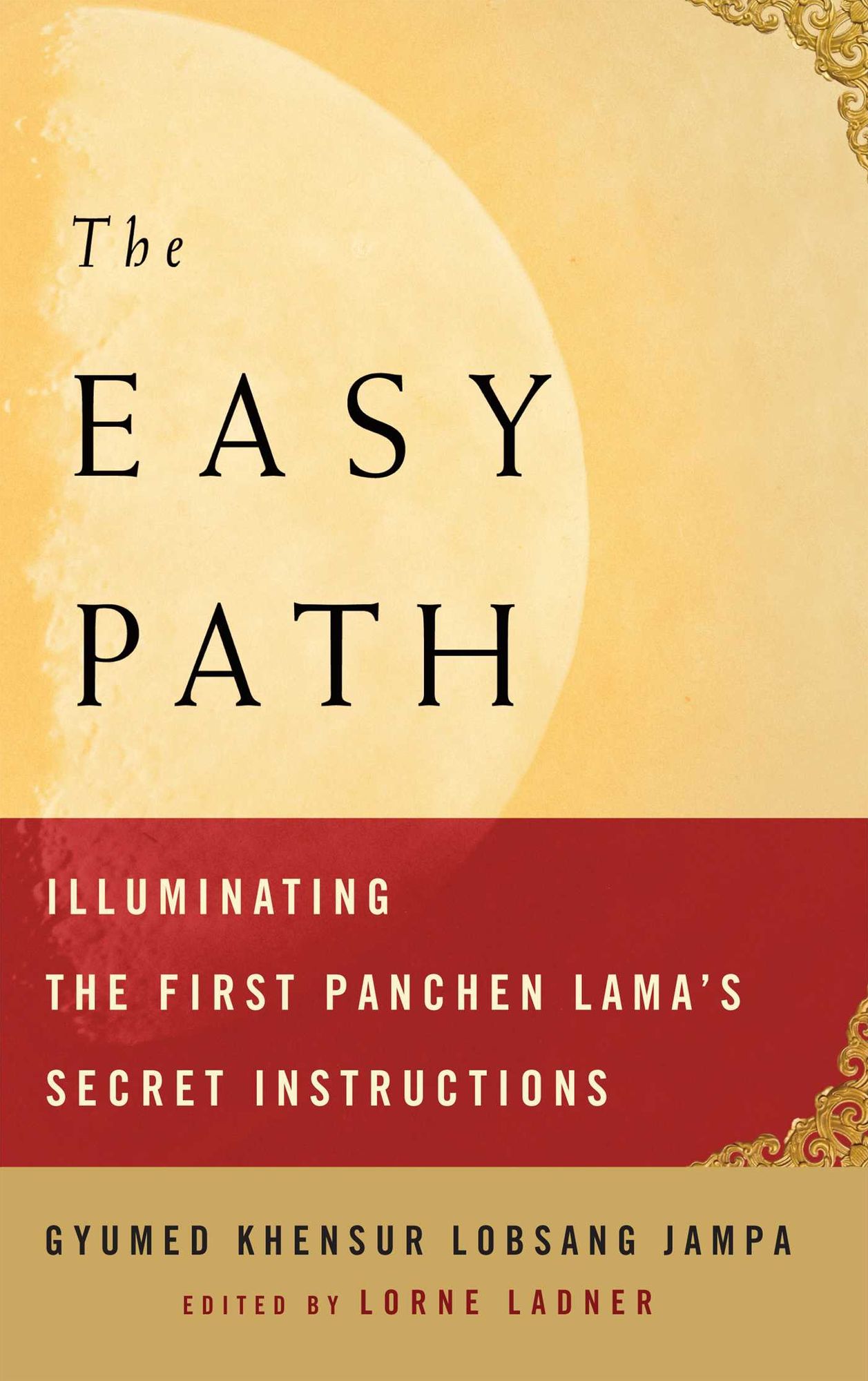 The Easy Path: Illuminating the First Panchen Lama's Secret Instructions