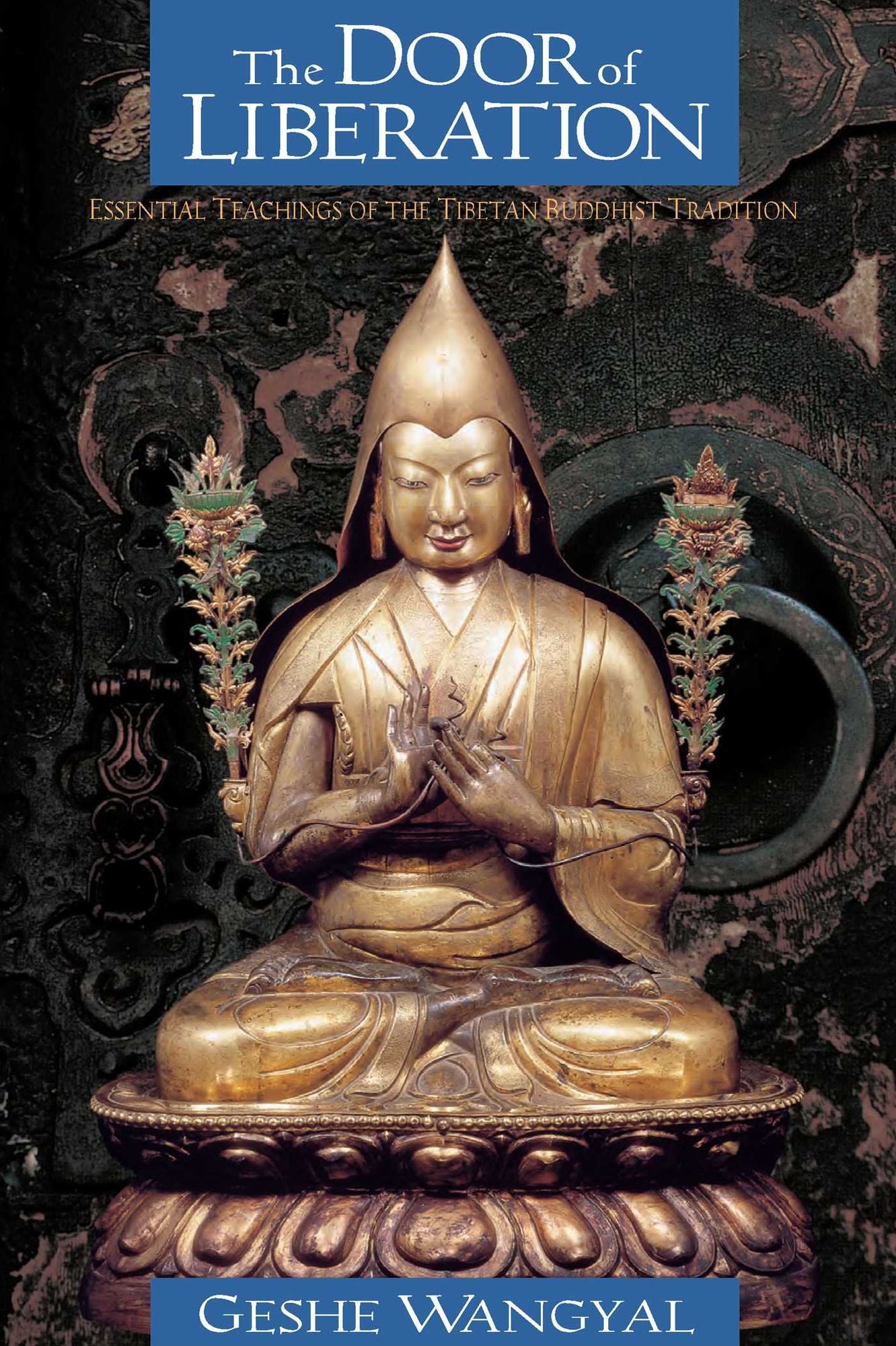 The Door of Liberation: Essential Teachings of the Tibetan Buddhist Tradition