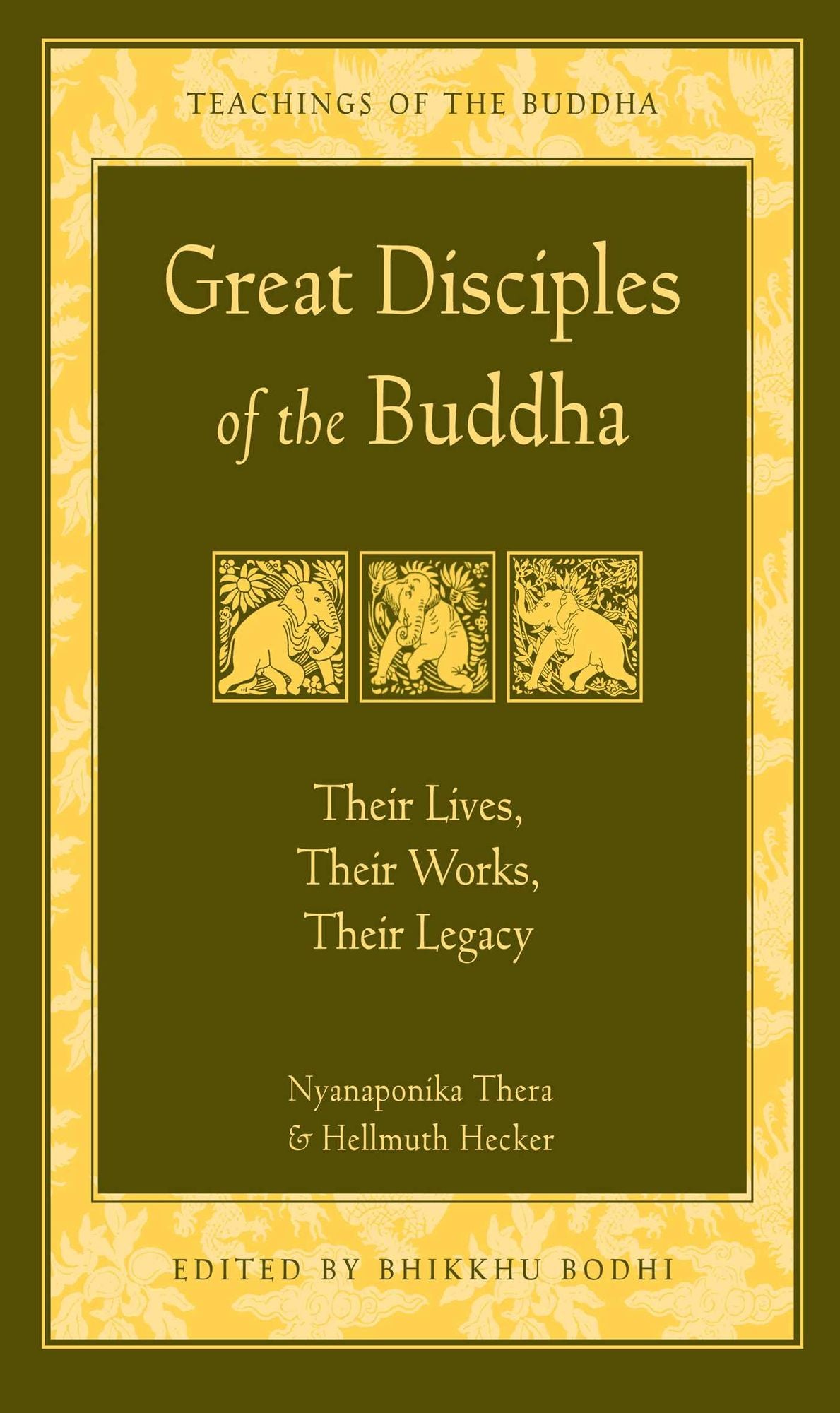 Great Disciples of the Buddha: Their Lives, Their Works, Their Legacy