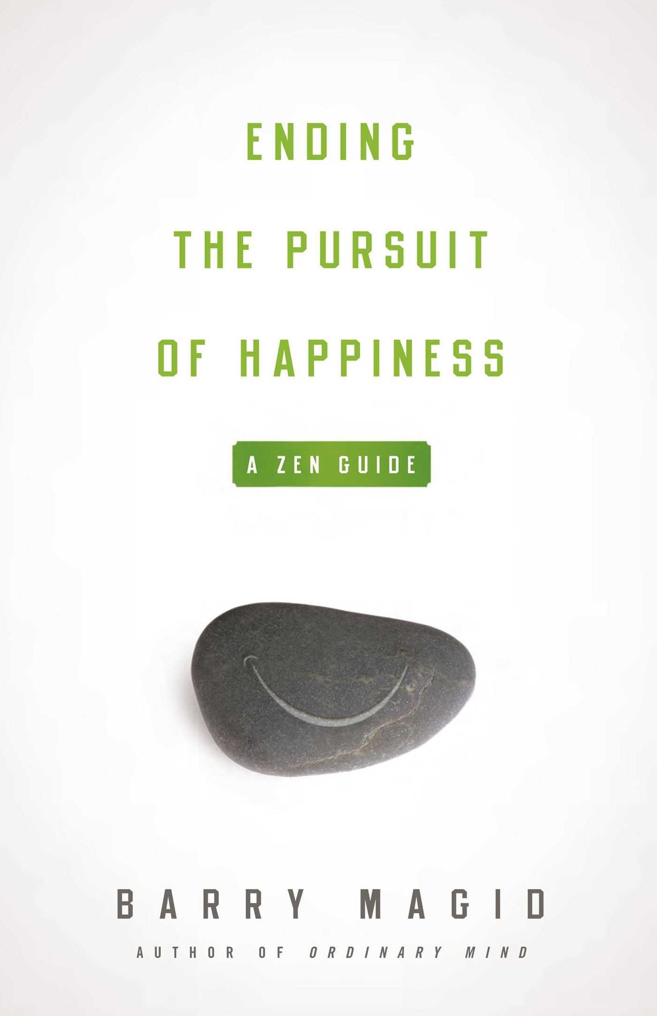 Ending the Pursuit of Happiness: A Zen Guide