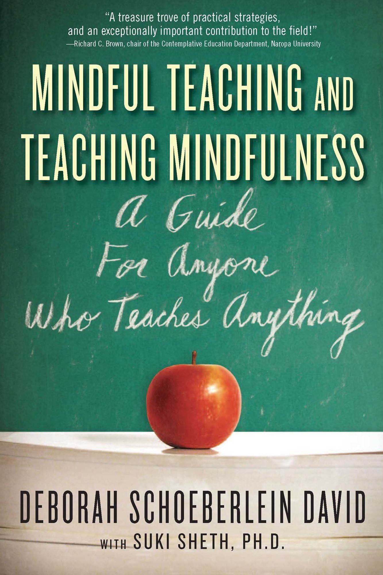 Mindful Teaching and Teaching Mindfulness: A Guide for Anyone Who Teaches Anything