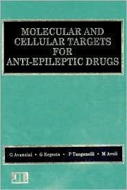 Molecular and Cellular Targets for Anti-Epileptic Drugs