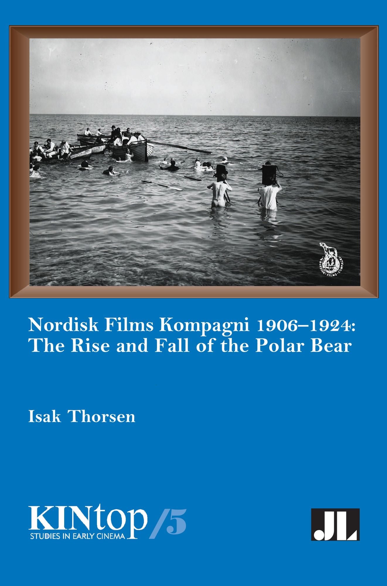 Nordisk Films Kompagni 1906-1924: The Rise and Fall of the Polar Bear