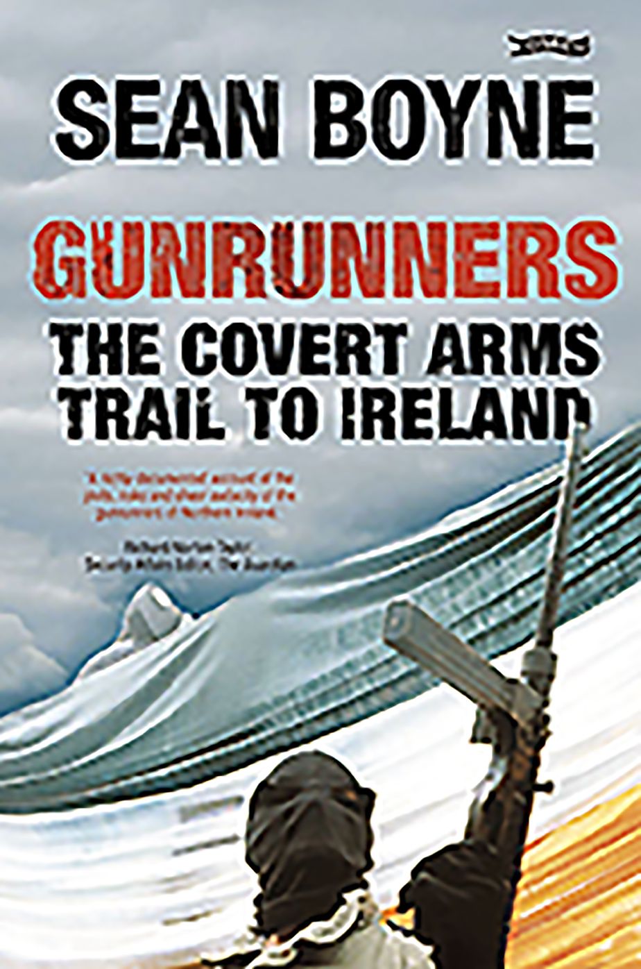 Gunrunners: The Covert Arms Trail to Ireland