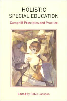 Holistic Special Education: Camphill Principles and Practice