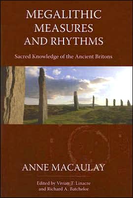 Megalithic Measures and Rhythms: Sacred Knowledge of the Ancient Britons