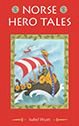 Norse Hero Tales: The King and the Green Angelica and Other Stories