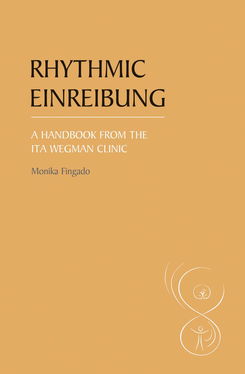 Rhythmic Einreibung: A Handbook from the Ita Wegman Clinic