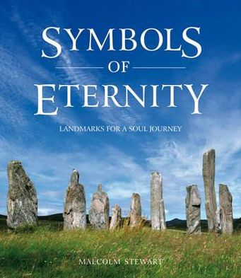 Symbols of Eternity: Landmarks for a Soul Journey