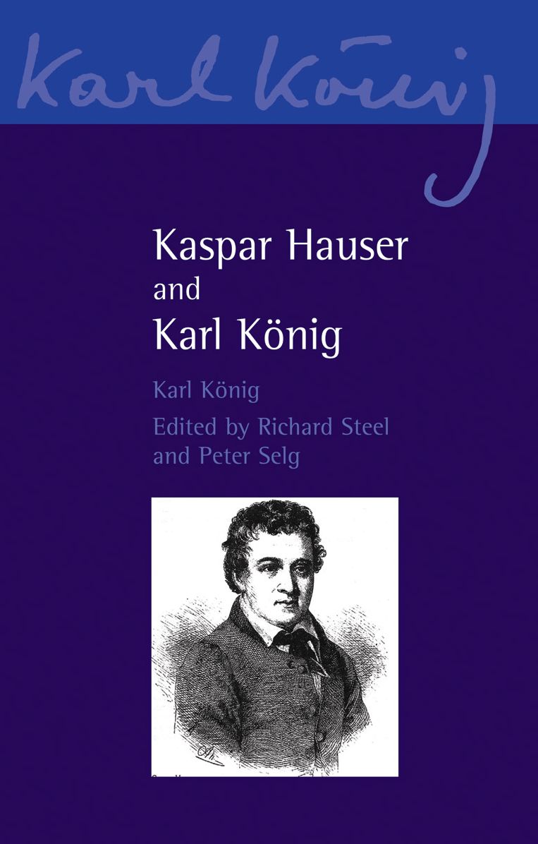 Kaspar Hauser and Karl KÃ¯Â¿Â½nig