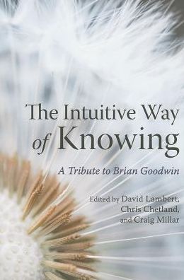 Intuitive Way of Knowing: A Tribute to Brian Goodwin