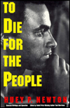 To Die for the People: The Writings of Huey P. Newton