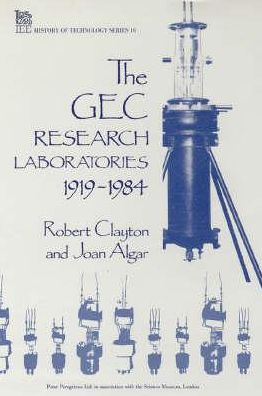 The GEC Research Laboratories 1919-1984