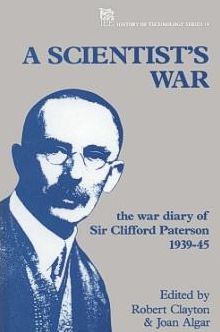 A Scientist's War: The War Diary of Sir Clifford Paterson 1939-45