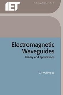 Electromagnetic Waveguides: Theory and Applications