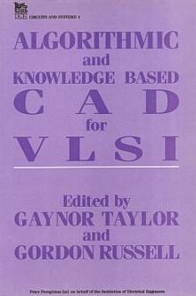 Algorithmic and Knowledge-based CAD for VLSI
