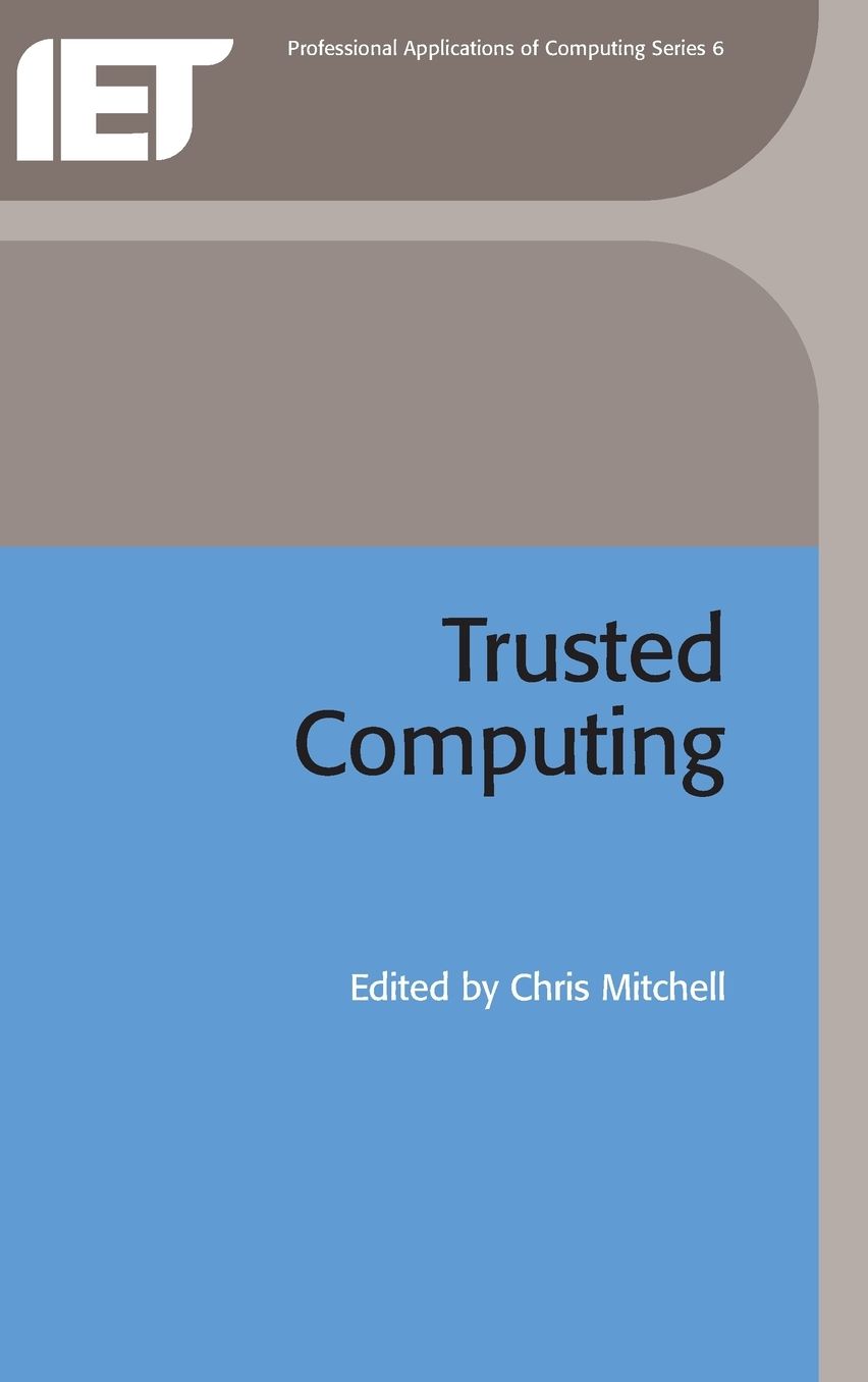 Trusted Computing (Professional Applications of Computing)