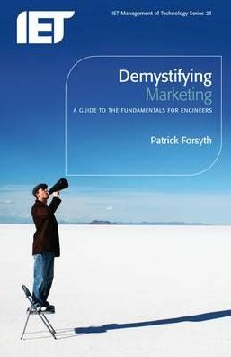 Demystifying Marketing: A Guide to the Fundamentals for Engineers
