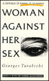 Woman against Her Sex: A Critique of Nawal El-Saadawi