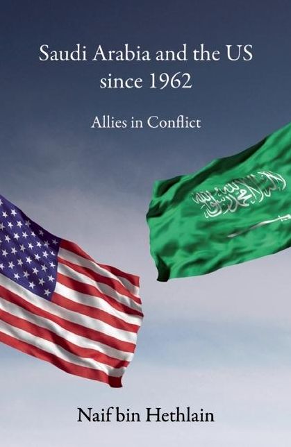 Saudi Arabia and the US since 1962: Allies in Conflict