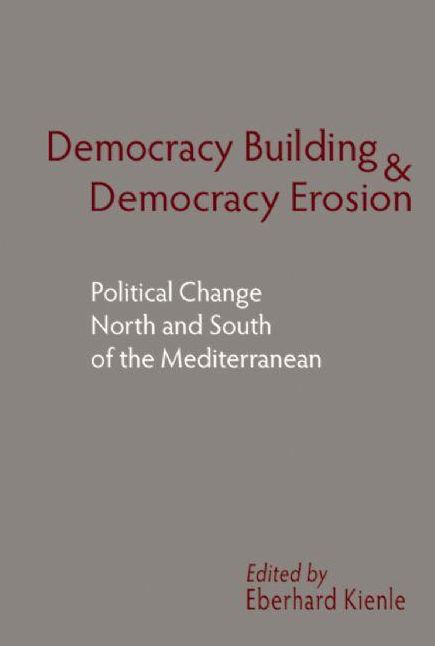 Democracy Building and Democracy Erosion: Political Change North and South of the Mediterranean