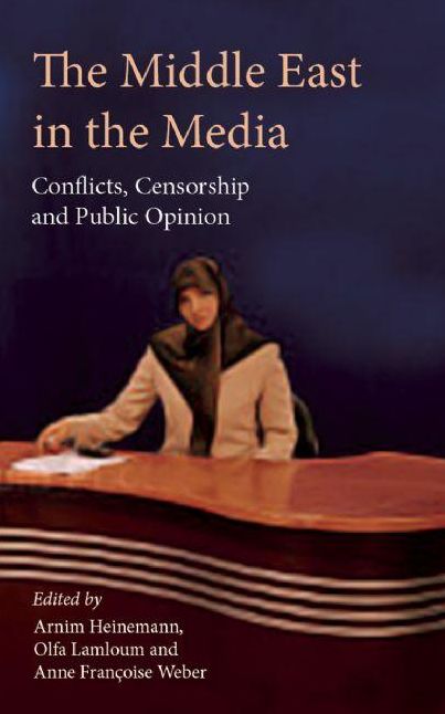 Middle East in the Media: Conflicts, Censorship and Public Opinion