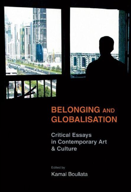 Belonging and Globalisation: Critical Essays in Contemporary Art & Culture