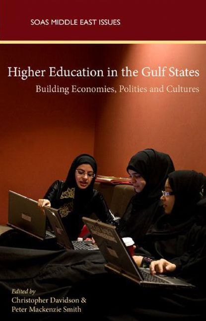 Higher Education in the Gulf States: Building Economics, Politics and Cultures