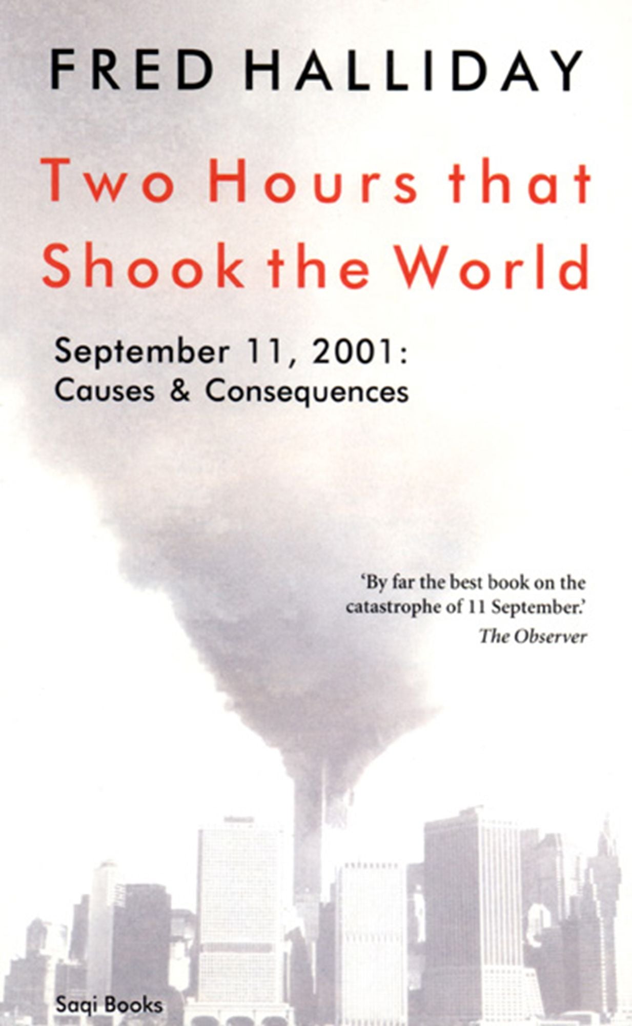 Two Hours that Shook the World: September 11, 2001: Causes and Consequences