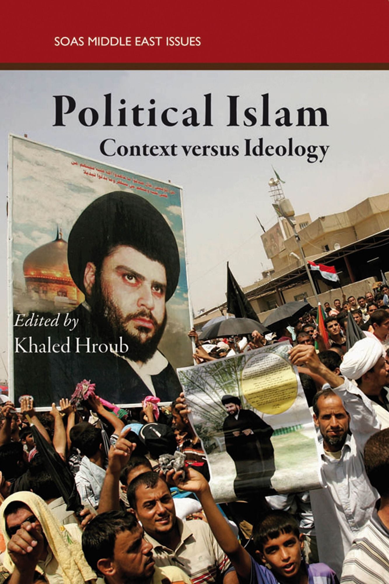Political Islam: Context Versus Ideology