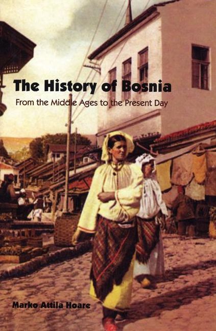 The History of Bosnia: From the Middle Ages to the Present Day