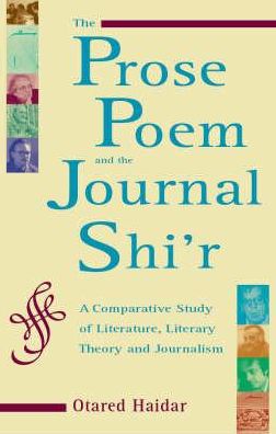 The Prose Poem and the Journal Shi'r: A Comparative Study of Literature, Literary Theory and Journalism