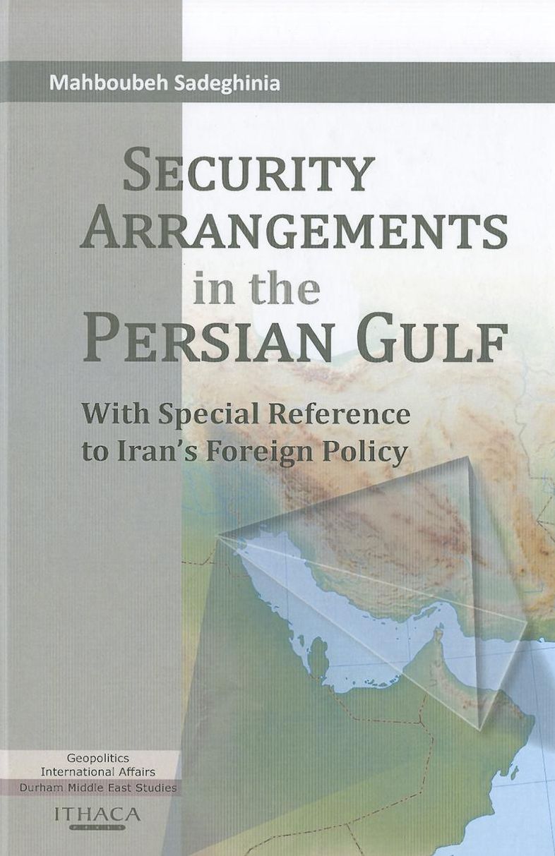 Security Arrangements in the Persian Gulf: With Special Reference to Iran's Foreign Policy