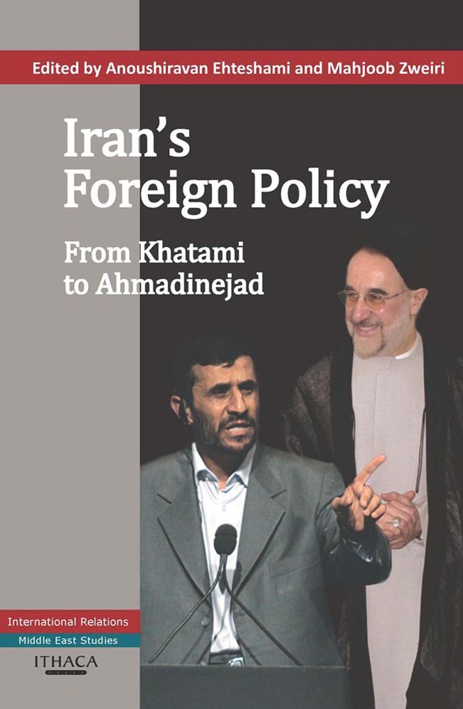 Iran's Foreign Policy: From Khatami to Ahmadinejad