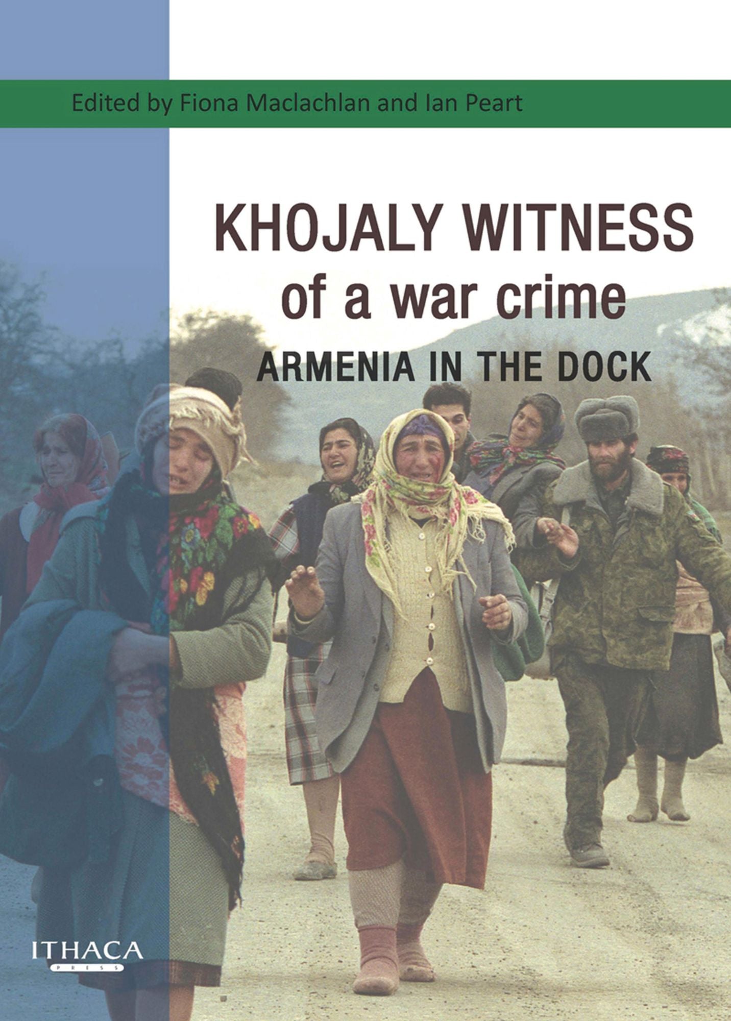 Khojaly Witness of a war crime: Armenia in the Dock