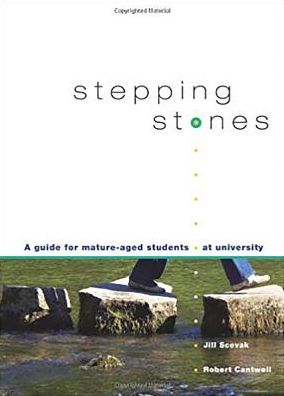 Stepping Stones: A Guide for Mature-Aged Students at University