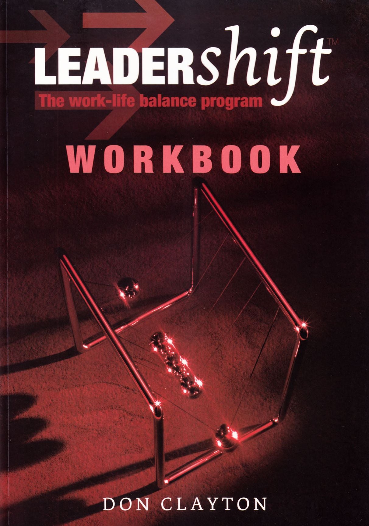 Leadershift Workbook: The Work-Life Balance Program