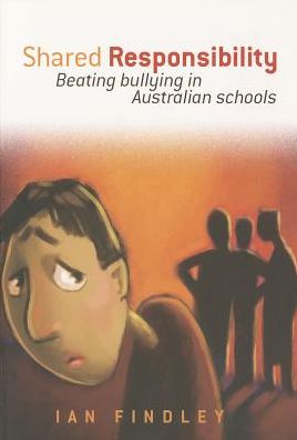 Shared Responsibility: Beating Bullying in Australian Schools