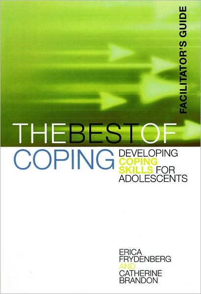 The Best of Coping: Developing Coping Skills for Adolescents (Facilitators Guide)