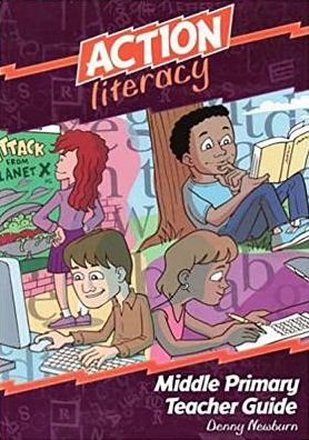 Action Literacy Middle Primary Teacher Guide