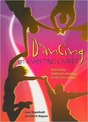 Dancing on a Shifting Carpet: Reinventing Traditional Schooling for the 21st Century