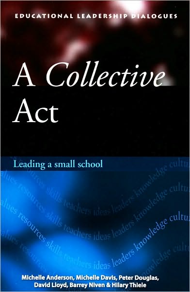 A Collective Act: Leading a Small School