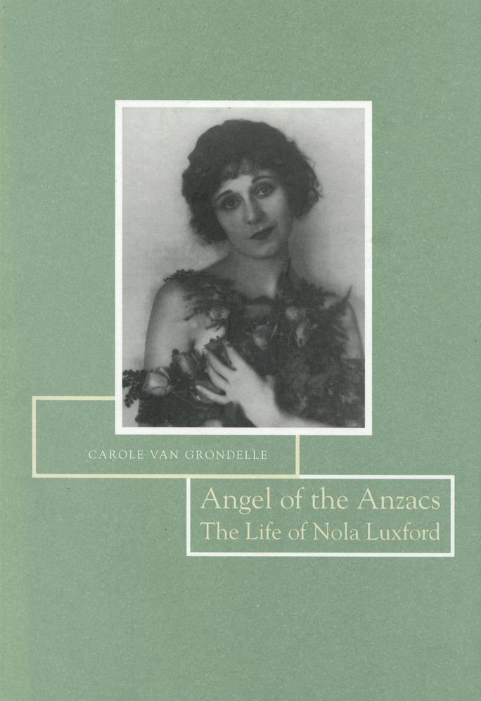 Angel of the Anzacs: The Life of Nola Luxford