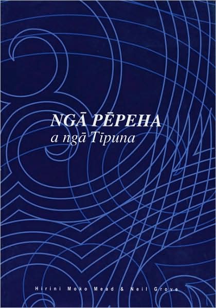 Nga Pepeha a Nga Tipuna: The Sayings of the Ancestors